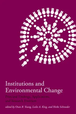 Instytucje i zmiany środowiskowe: Główne ustalenia, zastosowania i granice badań - Institutions and Environmental Change: Principal Findings, Applications, and Research Frontiers