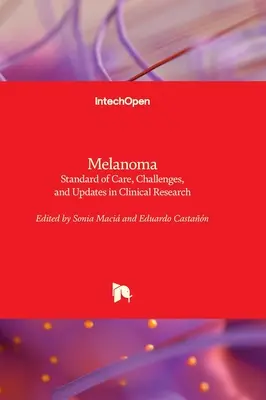 Czerniak - standard opieki, wyzwania i aktualizacje w badaniach klinicznych - Melanoma - Standard of Care, Challenges, and Updates in Clinical Research