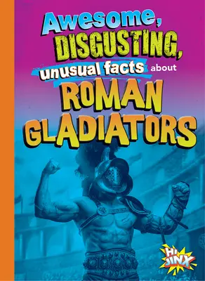 Niesamowite, obrzydliwe i niezwykłe fakty o rzymskich gladiatorach - Awesome, Disgusting, Unusual Facts about Roman Gladiators