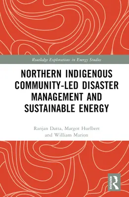 Zarządzanie klęskami żywiołowymi i zrównoważona energia kierowane przez rdzenną społeczność północną - Northern Indigenous Community-Led Disaster Management and Sustainable Energy