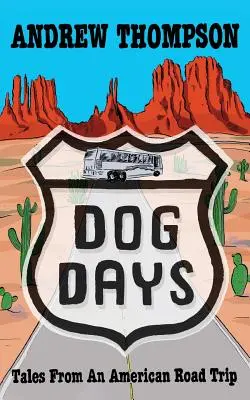 Dog Days - Opowieści z amerykańskiej podróży samochodowej - Dog Days - Tales from an American Road Trip