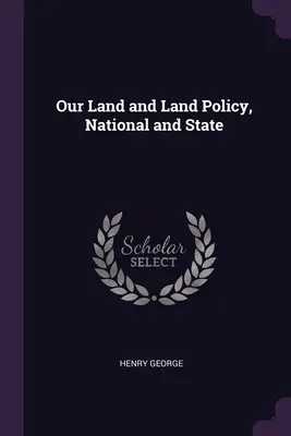 Nasza ziemia i polityka gruntowa, narodowa i państwowa - Our Land and Land Policy, National and State