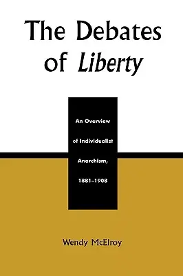 Debaty o wolności: Przegląd indywidualistycznego anarchizmu, 1881-1908 - The Debates of Liberty: An Overview of Individualist Anarchism, 1881-1908