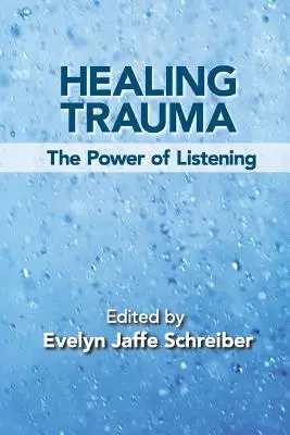 Leczenie traumy: Moc słuchania - Healing Trauma: The Power of Listening