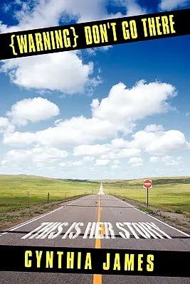 {Ostrzeżenie} Nie idź tam: To jest jej historia - {Warning} Don't Go There: This Is Her Story