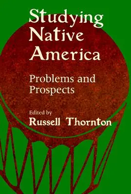 Studiowanie rdzennej Ameryki: Problemy i perspektywy - Studying Native America: Problems & Prospects