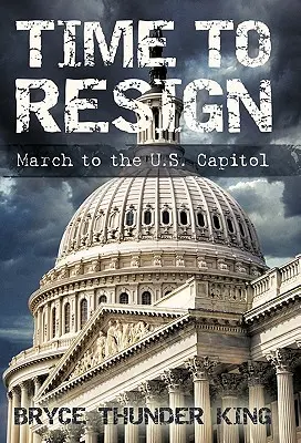 Czas zrezygnować: Marsz na Kapitol Stanów Zjednoczonych - Time to Resign: March to the U. S. Capitol