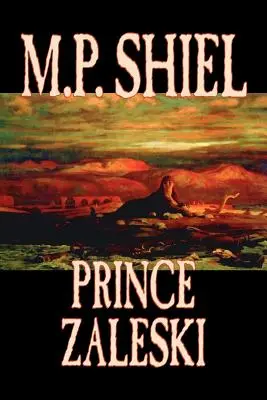 Książę Zaleski M. P. Shiel, Fikcja, Fantastyka, Tajemnica i detektyw, Baśnie, podania ludowe, legendy i mitologia - Prince Zaleski by M. P. Shiel, Fiction, Fantasy, Mystery & Detective, Fairy Tales, Folk Tales, Legends & Mythology