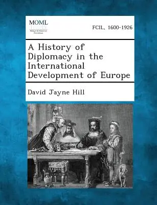 Historia dyplomacji w międzynarodowym rozwoju Europy - A History of Diplomacy in the International Development of Europe