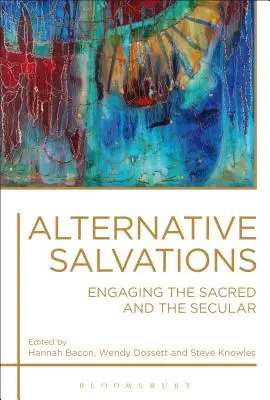 Alternatywne zbawienia: Angażowanie tego, co święte i świeckie - Alternative Salvations: Engaging the Sacred and the Secular