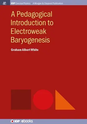 Pedagogiczne wprowadzenie do bariogenezy elektrosłabej - A Pedagogical Introduction to Electroweak Baryogenesis