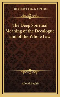 Głębokie duchowe znaczenie Dekalogu i całego Prawa - The Deep Spiritual Meaning of the Decalogue and of the Whole Law