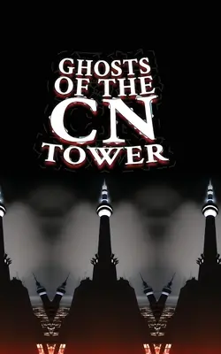 Duchy z CN Tower - Ghosts of the CN Tower