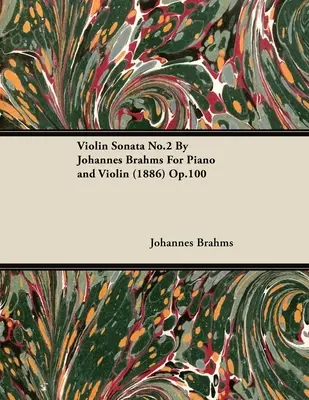 Sonata skrzypcowa nr 2 Johannesa Brahmsa na fortepian i skrzypce (1886) op.100 - Violin Sonata No.2 By Johannes Brahms For Piano and Violin (1886) Op.100