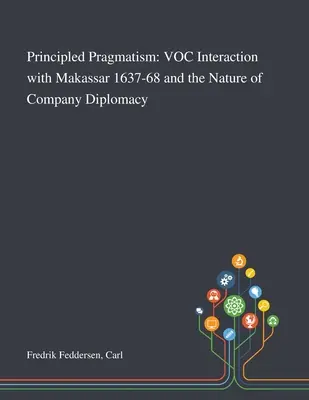Zasadniczy pragmatyzm: Interakcje VOC z Makassar w latach 1637-68 i natura firmowej dyplomacji - Principled Pragmatism: VOC Interaction With Makassar 1637-68 and the Nature of Company Diplomacy