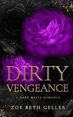 Brudna zemsta: mroczny romans mafijny - Dirty Vengeance A Dark Mafia Romance