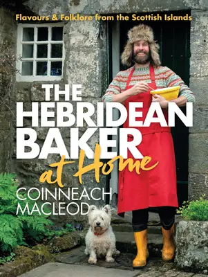 Hebridean Baker: At Home: Smaki i folklor ze szkockich wysp - Hebridean Baker: At Home: Flavors & Folklore from the Scottish Islands