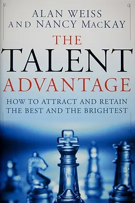 The Talent Advantage: Jak przyciągnąć i zatrzymać najlepszych i najzdolniejszych - The Talent Advantage: How to Attract and Retain the Best and the Brightest