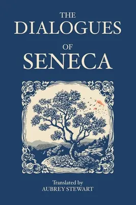 Dialogi Seneki - The Dialogues of Seneca