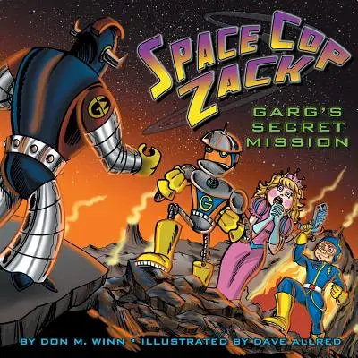 Kosmiczny policjant Zack, tajna misja GARGa - Space Cop Zack, GARG's Secret Mission