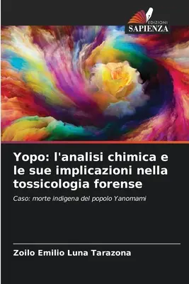 Yopo: chimiczna analiza i jej implikacje w kryminalistycznej tossykologii - Yopo: l'analisi chimica e le sue implicazioni nella tossicologia forense