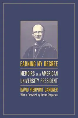 Earning My Degree: Wspomnienia rektora amerykańskiego uniwersytetu - Earning My Degree: Memoirs of an American University President