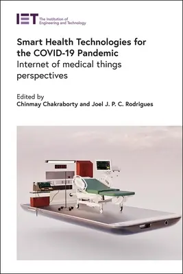 Inteligentne technologie zdrowotne dla pandemii Covid-19: perspektywy Internetu rzeczy medycznych - Smart Health Technologies for the Covid-19 Pandemic: Internet of Medical Things Perspectives