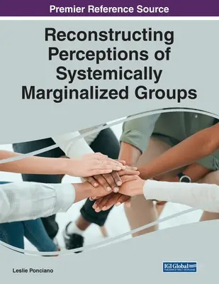 Rekonstrukcja postrzegania grup marginalizowanych systemowo - Reconstructing Perceptions of Systemically Marginalized Groups