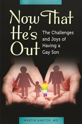 Now That He's Out: Wyzwania i radości związane z posiadaniem syna geja - Now That He's Out: The Challenges and Joys of Having a Gay Son