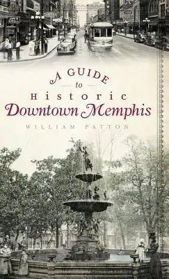 Przewodnik po historycznym centrum Memphis - A Guide to Historic Downtown Memphis