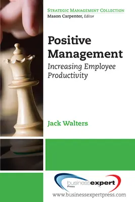 Pozytywne zarządzanie: Zwiększanie produktywności pracowników - Positive Management: Increasing Employee Productivity