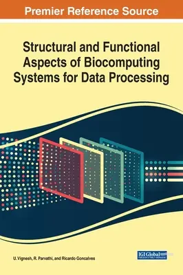 Strukturalne i funkcjonalne aspekty systemów biokomputerowych do przetwarzania danych - Structural and Functional Aspects of Biocomputing Systems for Data Processing