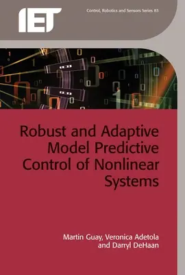 Odporne i adaptacyjne sterowanie predykcyjne modelami systemów nieliniowych - Robust and Adaptive Model Predictive Control of Nonlinear Systems