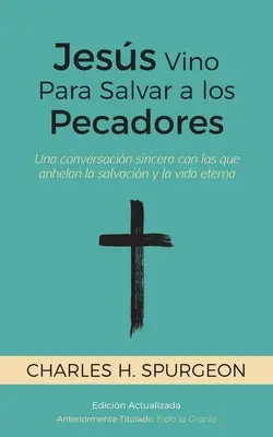 Jess Vino Para Salvar a los Pecadores: Szczera rozmowa z tymi, którzy pragną zbawienia i życia wiecznego - Jess Vino Para Salvar a los Pecadores: Una conversacin sincera con los que anhelan la salvacin y la vida eterna