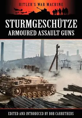 Sturmgeschtze - opancerzone działa szturmowe - Sturmgeschtze - Amoured Assault Guns