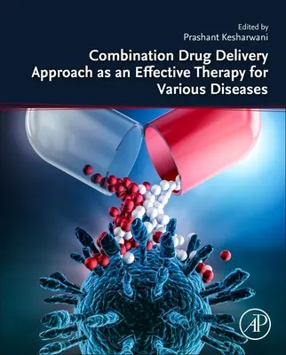 Podejście do dostarczania leków skojarzonych jako skuteczna terapia różnych chorób - Combination Drug Delivery Approach as an Effective Therapy for Various Diseases