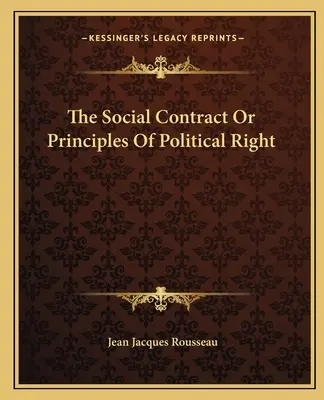 Umowa społeczna lub zasady prawa politycznego - The Social Contract Or Principles Of Political Right