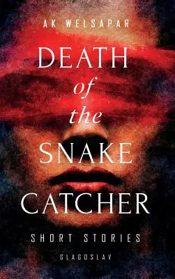 Śmierć łowcy węży: Krótkie historie - Death of the Snake Catcher: Short Stories