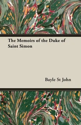 Pamiętniki księcia Świętego Szymona - The Memoirs of the Duke of Saint Simon