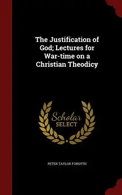 Usprawiedliwienie Boga; Wykłady o chrześcijańskiej teodycei na czas wojny - The Justification of God; Lectures for War-time on a Christian Theodicy