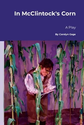 W kukurydzy McClintocka: A Play - In McClintock's Corn: A Play