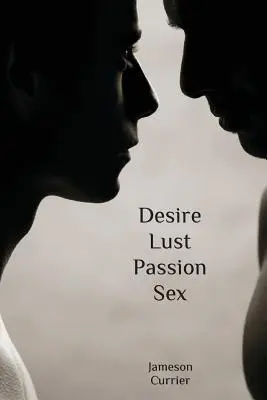 Pożądanie, żądza, namiętność, seks - Desire, Lust, Passion, Sex