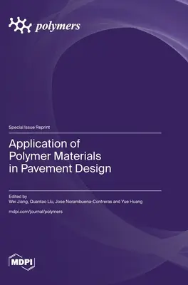 Zastosowanie materiałów polimerowych w projektowaniu nawierzchni - Application of Polymer Materials in Pavement Design