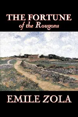 The Fortune of the Rougons Emile Zola, Fikcja, Klasyka, Literackie - The Fortune of the Rougons by Emile Zola, Fiction, Classics, Literary