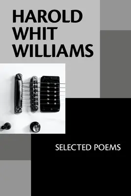 Harold Whit Williams: Wiersze wybrane - Harold Whit Williams: Selected Poems