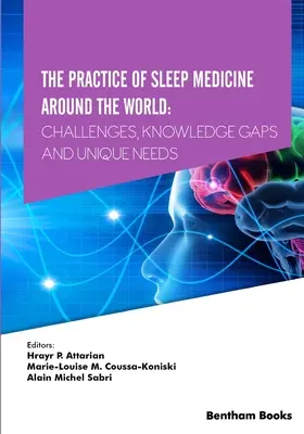 Praktyka medycyny snu na całym świecie: Wyzwania, luki w wiedzy i wyjątkowe potrzeby - The Practice of Sleep Medicine Around The World: Challenges, Knowledge Gaps and Unique Needs