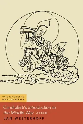 Wprowadzenie do Środkowej Drogi Candrakirtiego - przewodnik - Candrakirti's Introduction to the Middle Way - A Guide