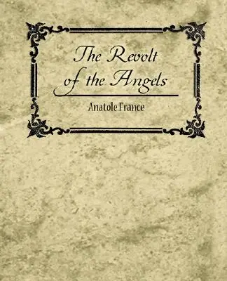 Bunt aniołów - Anatole France - The Revolt of the Angels - Anatole France