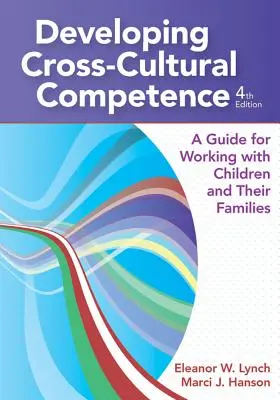 Rozwijanie kompetencji międzykulturowych: Przewodnik po pracy z dziećmi i ich rodzinami - Developing Cross-Cultural Competence: A Guide for Working with Children and Their Families