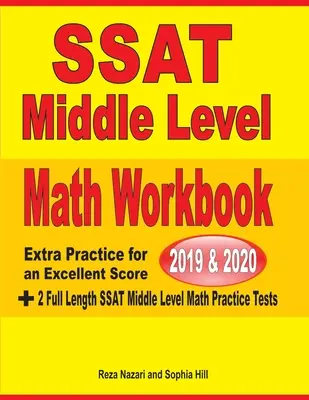 SSAT Middle Level Math Workbook 2019-2020: Dodatkowe ćwiczenia, aby uzyskać doskonały wynik + 2 pełnowymiarowe testy matematyczne SSAT na poziomie średnim - SSAT Middle Level Math Workbook 2019-2020: Extra Practice for an Excellent Score + 2 Full Length SSAT Middle Level Math Practice Tests